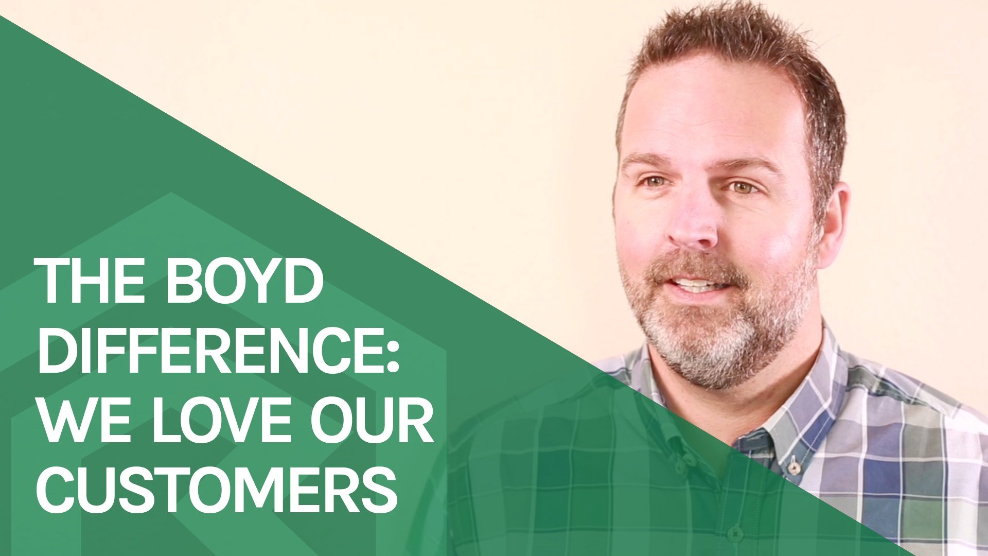 The Boyd Difference - We Love Our Customers